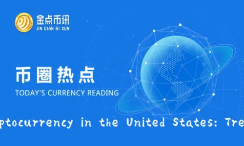 报告
Understanding the Future of Cryptocurrency in the United States: Trends, Regulations, and Innovations